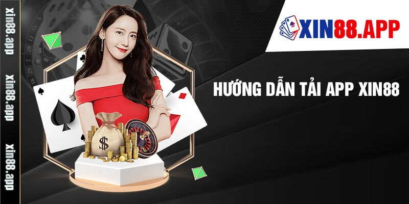 Hướng Dẫn Tải App Xin88